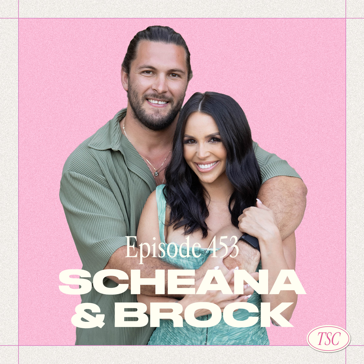 #453- Scheana Shay & Brock Davies