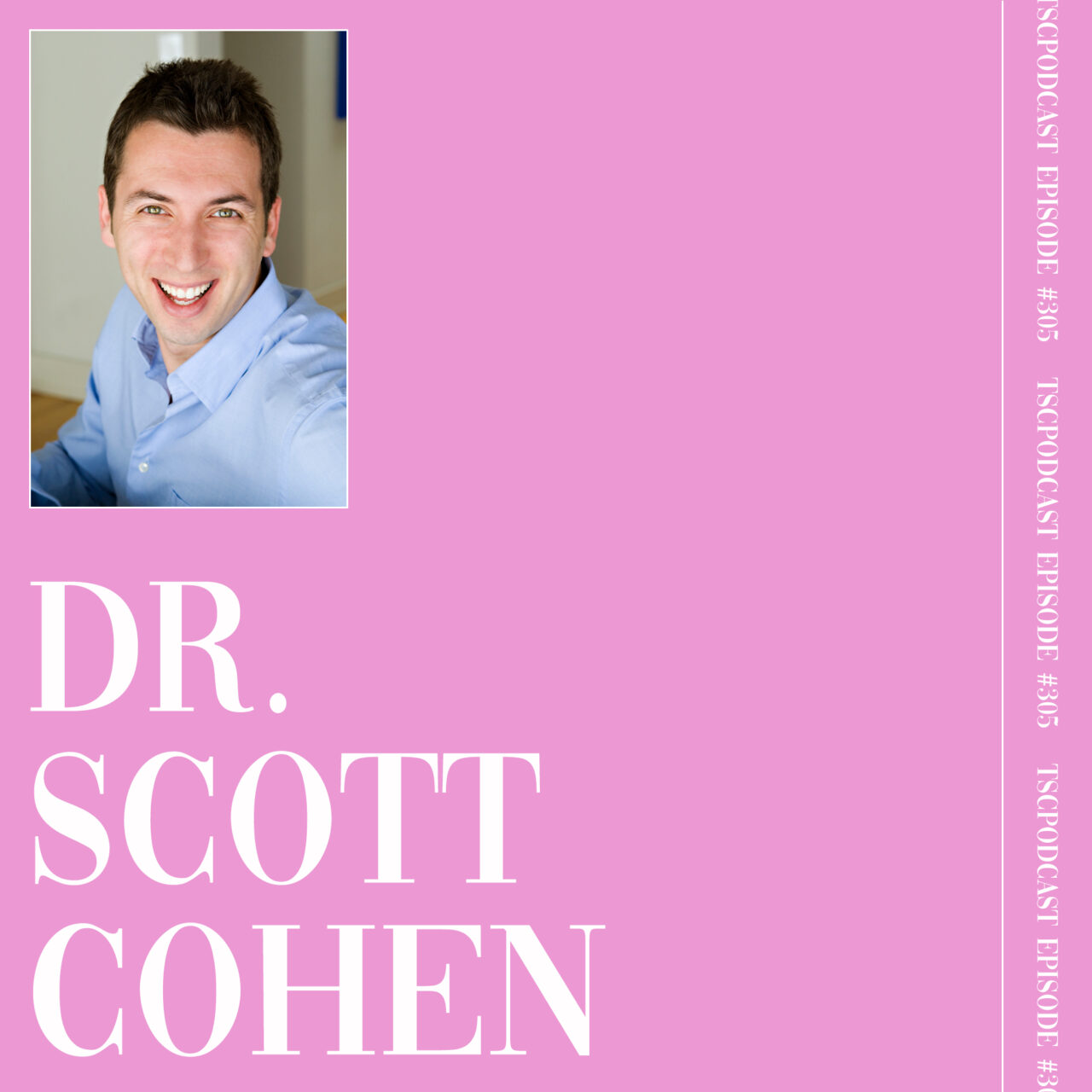 #305- Dr. Scott Cohen - TSC HIM & HER SHOW