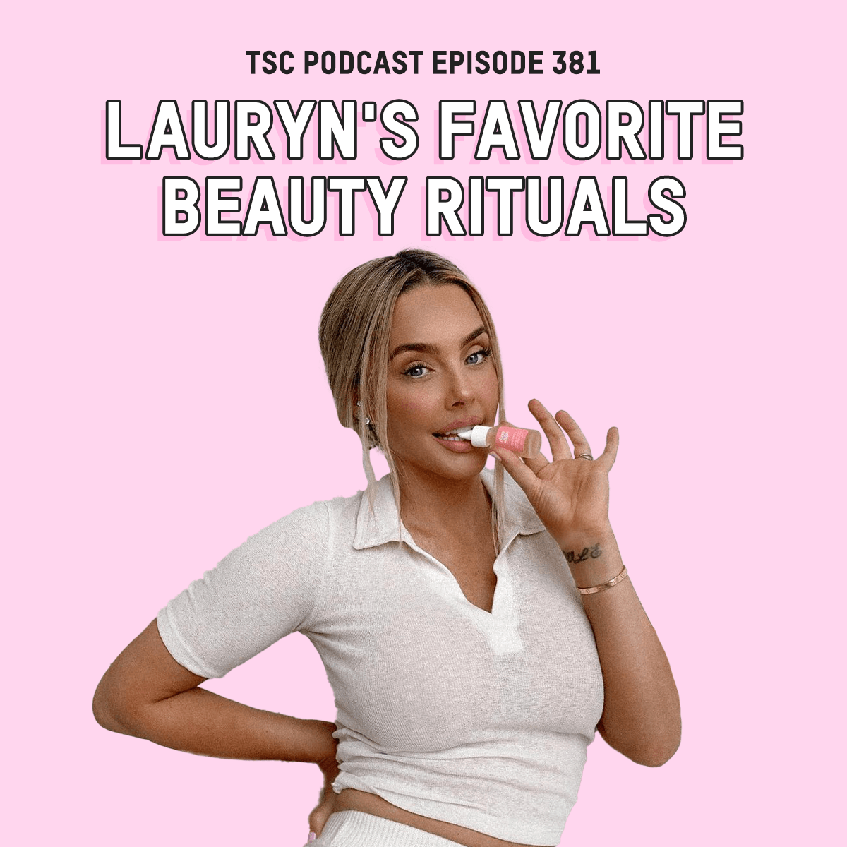 #381- Lauryn’s Favorite Beauty Rituals