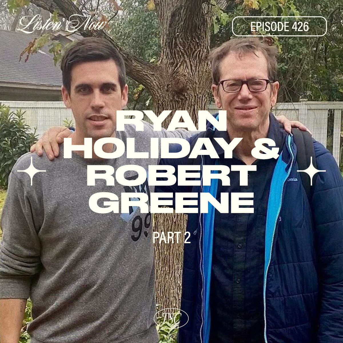 #426- Ryan Holiday & Robert Greene Pt. 2
