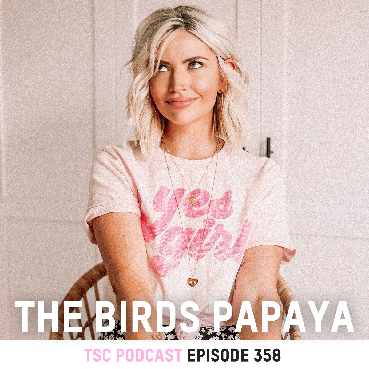 358- Sarah Nicole Landry of The Birds Papaya