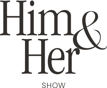 Him & Her Show