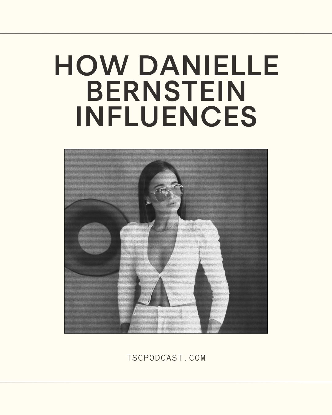 How Danielle Bernstein Influences How Danielle Bernstein Influences